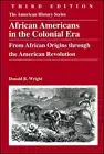 African Americans in the Colonial Era: from African Origins Through the American