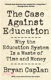 在飛比找三民網路書店優惠-The Case against Education : W