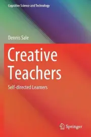 Creative Teachers: Self-directed Learners by Dennis Sale (English) Paperback Boo