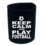 Keep Calm And Play Football - Funny Novelty Stubby Holder