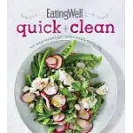 EATINGWELL QUICK + CLEAN: 100 EASY RECIPES FOR BETTER MEALS EVERY DAY