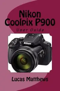 在飛比找博客來優惠-Nikon Coolpix P900: User Guide