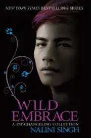 Wild Embrace A Psy-Changeling Collection by Nalini Singh 9781473221604 NEW Pape