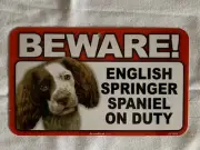 BEWARE GUARD DOG ENGLISH SPRINGER SPANIEL ON DUTY PLASTIC LAMINATED SIGN NEW