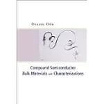 COMPOUND SEMICONDUCTOR BULK MATERIALS AND CHARACTERIZATIONS