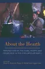 About the Hearth: Perspectives on the Home, Hearth and Household in the