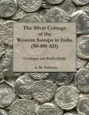 The Silver Coinage of the Western Satraps in India (50-400 AD): Catalogue and Ra