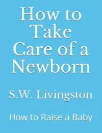 在飛比找博客來優惠-How to Take Care of a Newborn: