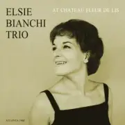 ELSIE BIANCHI TRIO AT CHATEAU FLEUR DE LIS NEW VINYL