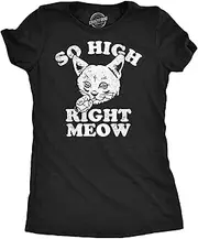 [Crazy Dog T-shirts] Womens So High Right Meow Funny T Shirts Sarcastic 420 Graphic Tee For Ladies
