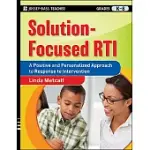 SOLUTION-FOCUSED RTI: A POSITIVE AND PERSONALIZED APPROACH TO RESPONSE TO INTERVENTION