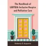THE HANDBOOK OF LGBTQIA-INCLUSIVE HOSPICE AND PALLIATIVE CARE