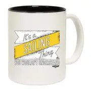 Sailing Its A Sailing Thing Mug Cup