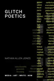 Glitch Poetics (Media: Art: Write: Now) by Jones, Nathan Allen