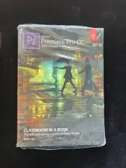 Adobe Premiere Pro Cc Classroom In A Book : The Official Training Workbook From
