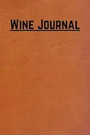 Wine Journal: Wine Tasting Notes Template