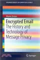 Encrypted Email ― The History and Technology of Message Privacy