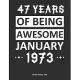 47 Years Of Being Awesome January 1973 Monthly Planner 2020: Calendar / Planner Born in 1973, Happy 47th Birthday Gift, Epic Since 1973