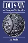 NEW BOOK Louis XIV and the Origins of the Dutch War by Paul Sonnino (2003)
