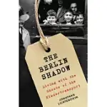 THE BERLIN SHADOW: LIVING WITH THE GHOSTS OF THE KINDERTRANSPORT