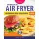 The Essential Air Fryer Cookbook for Beginners #2019: 5-Ingredient Affordable, Quick & Easy Budget Friendly Recipes Fry, Bake, Grill & Roast Most Want