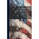 OUTLINE OF UNITED STATES HISTORY