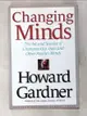 【書寶二手書T6／財經企管_EK4】Changing Minds: The Art and Science of Changing Our Own and Other Peoples Minds_Gardner, Howard