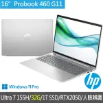 【HP 惠普】特仕升級32G_16吋ULTRA 7 155H RTX2050商用筆電(PROBOOK 460 G11/A4GH4PA/32G/1T SSD/3年保固)