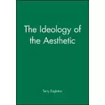 THE IDEOLOGY OF THE AESTHETIC