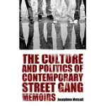 THE CULTURE AND POLITICS OF CONTEMPORARY STREET GANG MEMOIRS