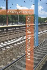 Rails of Revolution: A Story of Metro by Shanmugam Vinayagam Paperback Book