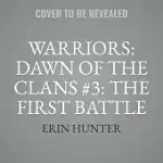 WARRIORS: DAWN OF THE CLANS #3: THE FIRST BATTLE