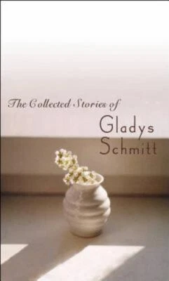 Collected Stories of Gladys Schmitt, Paperback by Schmitt, Gladys; Fowler, Lo...