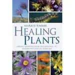 HEALING PLANTS: HERBAL REMEDIES FROM TRADITIONAL TO ANTHROPOSOPHICAL MEDICINE