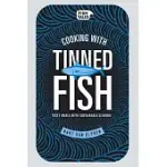 COOKING WITH TINNED FISH: TASTY MEALS WITH SUSTAINABLE SEAFOOD