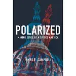 POLARIZED: MAKING SENSE OF A DIVIDED AMERICA