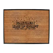 Sometimes Wake Up Grumpy Other Times Let Him - Funny Novelty Doormat Man Cave Floor mat