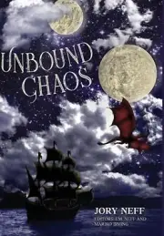 Unbound Chaos The Unbinding Chronicles: Book 1 by Jory Neff Hardcover Book