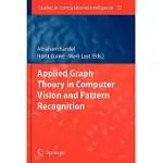 APPLIED GRAPH THEORY IN COMPUTER VISION AND PATTERN RECOGNITION