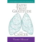 FAITH TRUST GRATITUDE AND CANCER: MY STORY