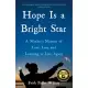 Hope Is a Bright Star: A Mother’’s Memoir of Love, Loss, and Learning to Live Again