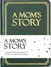 Mom's Life Story Journal (Hardcover): A Meaningful Keepsake for Mom to Share Her Journey and Memories, Book Includes 250+ Prompt Questions, Sentimental Mom Gifts Idea, Sentimental Gifts for Mom for