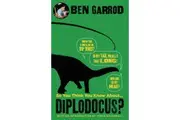 So You Think You Know About Diplodocus? -Professor Ben Garrod Book