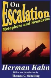 On Escalation: Metaphors and Scenarios by Herman Kahn [Paperback]