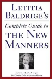 Letitia Baldrige's Complete Guide to the New Manners for the '90s: A Complete