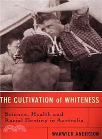 在飛比找三民網路書店優惠-The Cultivation of Whiteness
