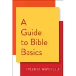 A GUIDE TO BIBLE BASICS