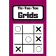 Tic-Tac-Toe Grids: Blank Tic Tac Toe Games (For Kids and Adults)