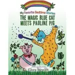 THE MAGIC BLUE CAT MEETS PAULINE PIG