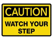 CAUTION WATCH YOUR STEP Sign CUSTOM METAL SIGN Durable Aluminum NO RUST DC#276